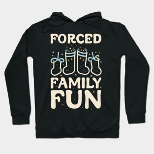 Forced Family Fun Hoodie